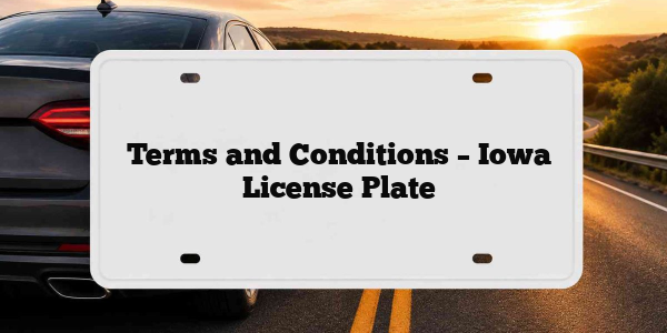 Terms and Conditions – Iowa License Plate